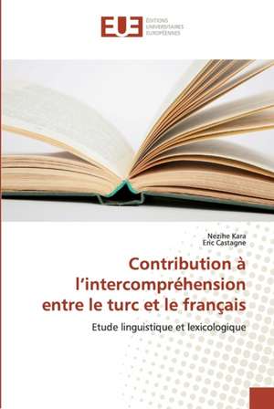 Contribution à l¿intercompréhension entre le turc et le français de Nezihe Kara