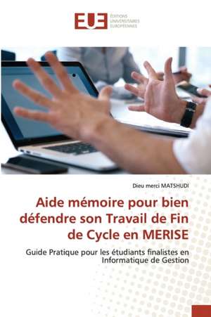 Aide mémoire pour bien défendre son Travail de Fin de Cycle en MERISE de Dieu Merci Matshudi