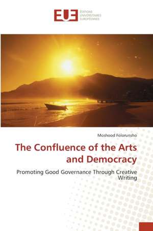 The Confluence of the Arts and Democracy de Moshood Folorunsho