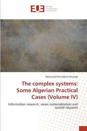 The complex systems: Some Algerian Practical Cases (Volume IV) de Mohamed-Khireddine Kholladi