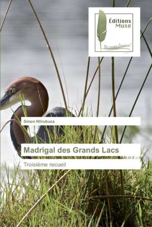 Madrigal des Grands Lacs de Simon Ntirubuza