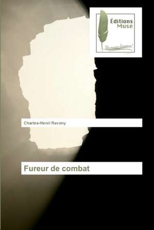 Fureur de combat de Charles-Henri Ravony