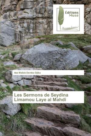 Les Sermons de Seydina Limamou Laye al Mahdi de Ass Malick Dembo Djiba