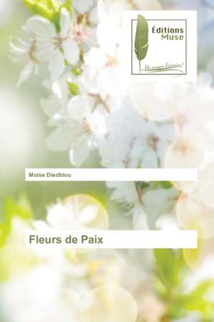 Fleurs de Paix de Moise Diedhiou