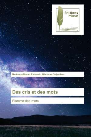 Des cris et des mots de Nedoum-Allahel Richard