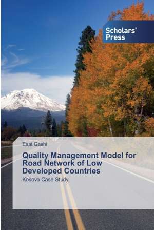 Quality Management Model for Road Network of Low Developed Countries de Esat Gashi