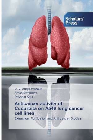 Anticancer activity of Cucurbita on A549 lung cancer cell lines de D. V. Surya Prakash