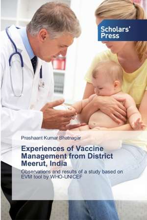 Experiences of Vaccine Management from District Meerut, India de Prashaant Kumar Bhatnagar