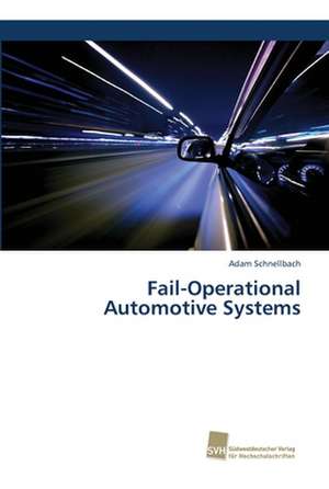 Fail-Operational Automotive Systems de Adam Schnellbach