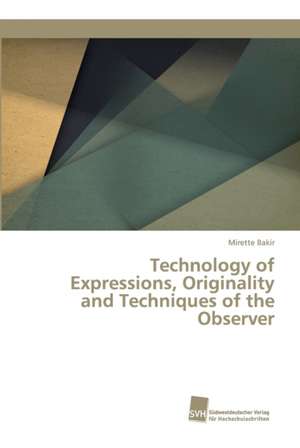 Technology of Expressions, Originality and Techniques of the Observer de Mirette Bakir