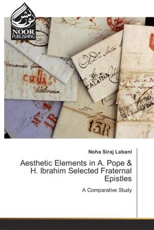 Aesthetic Elements in A. Pope & H. Ibrahim Selected Fraternal Epistles de Noha Siraj Labani