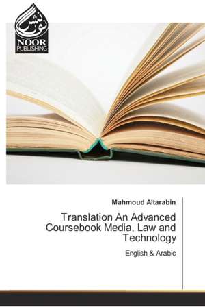 Translation An Advanced Coursebook Media, Law and Technology de Mahmoud Altarabin