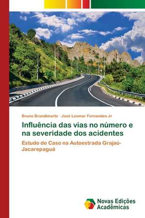 Influência das vias no número e na severidade dos acidentes de Bruno Brandimarte