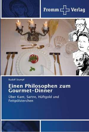 Einen Philosophen zum Gourmet-Dinner de Rudolf Stumpf