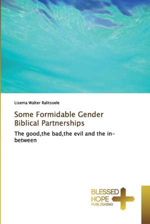 Some Formidable Gender Biblical Partnerships de Lisema Walter Ralitsoele