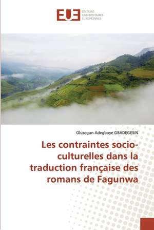 Les contraintes socio-culturelles dans la traduction française des romans de Fagunwa de Olusegun Adegboye Gbadegesin