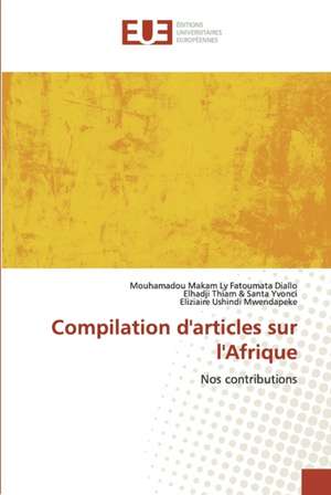 Compilation d'articles sur l'Afrique de Mouhamadou Makam Ly Fatoumata Diallo