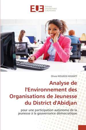 Analyse de l'Environnement des Organisations de Jeunesse du District d'Abidjan de Olivier Kouassi Assanti