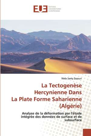 La Tectogenèse Hercynienne Dans La Plate Forme Saharienne (Algérie) de Réda Samy Zazoun