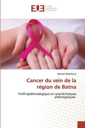 Cancer du sein de la région de Batna de Hachani Khadraoui