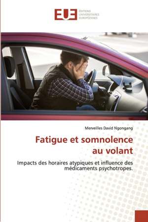 Fatigue et somnolence au volant de Merveilles David Ngongang