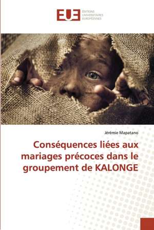 Conséquences liées aux mariages précoces dans le groupement de KALONGE de Jérémie Mapatano