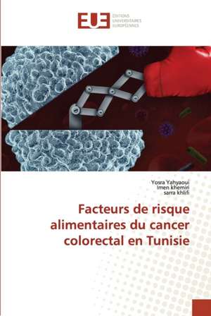 Facteurs de risque alimentaires du cancer colorectal en Tunisie de Yosra Yahyaoui