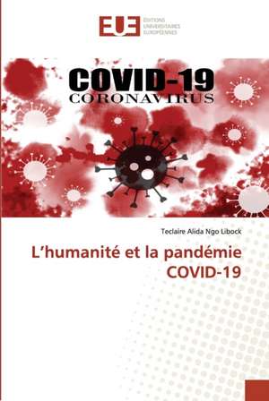 L¿humanité et la pandémie COVID-19 de Teclaire Alida Ngo Libock