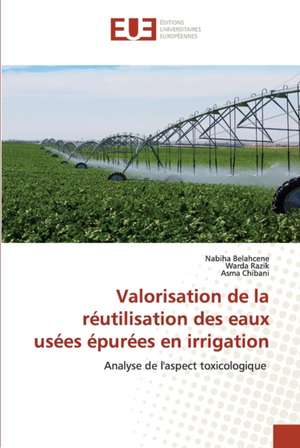 Valorisation de la réutilisation des eaux usées épurées en irrigation de Nabiha Belahcene