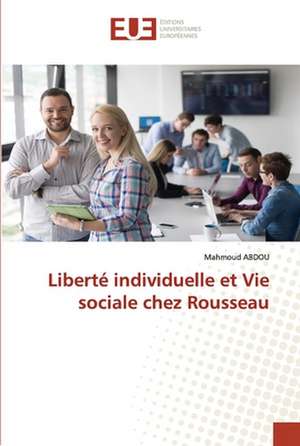 Liberté individuelle et Vie sociale chez Rousseau de Mahmoud Abdou