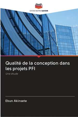 Qualité de la conception dans les projets PFI de Ebun Akinsete