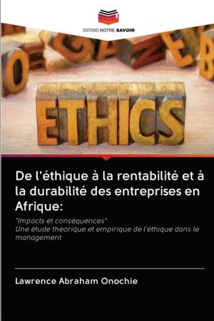 De l'éthique à la rentabilité et à la durabilité des entreprises en Afrique: de Lawrence Abraham Onochie