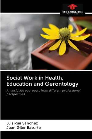 Social Work in Health, Education and Gerontology de Luis Rua Sanchez