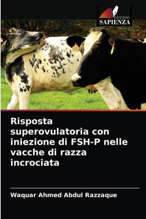 Risposta superovulatoria con iniezione di FSH-P nelle vacche di razza incrociata de Waquar Ahmed Abdul Razzaque