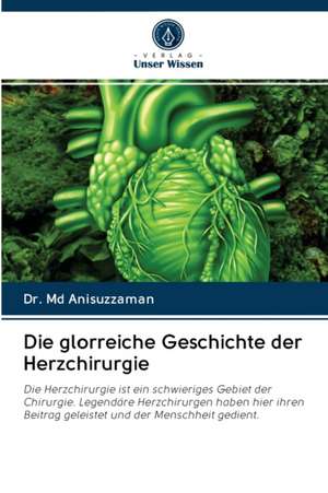 Die glorreiche Geschichte der Herzchirurgie de Md Anisuzzaman