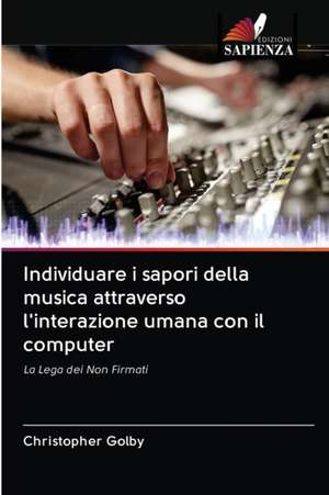 Individuare i sapori della musica attraverso l'interazione umana con il computer de Christopher Golby