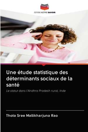 Une étude statistique des déterminants sociaux de la santé de Thota Sree Mallikharjuna Rao