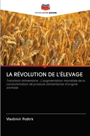 LA RÉVOLUTION DE L'ÉLEVAGE de Vladimír Po¿trk