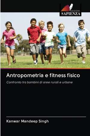 Antropometria e fitness fisico de Kanwar Mandeep Singh