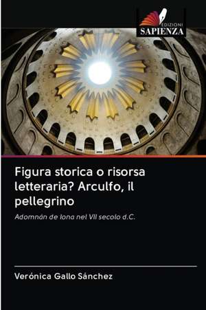 Figura storica o risorsa letteraria? Arculfo, il pellegrino de Verónica Gallo Sánchez