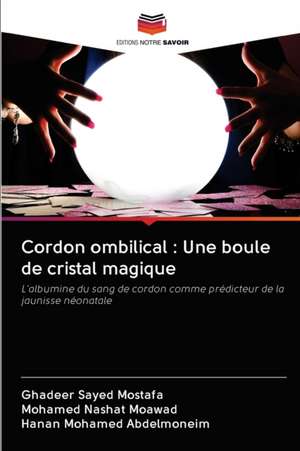 Cordon ombilical : Une boule de cristal magique de Ghadeer Sayed Mostafa