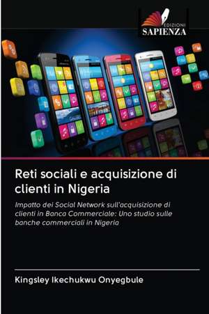 Reti sociali e acquisizione di clienti in Nigeria de Kingsley Ikechukwu Onyegbule