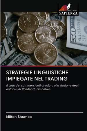 STRATEGIE LINGUISTICHE IMPIEGATE NEL TRADING de Milton Shumba