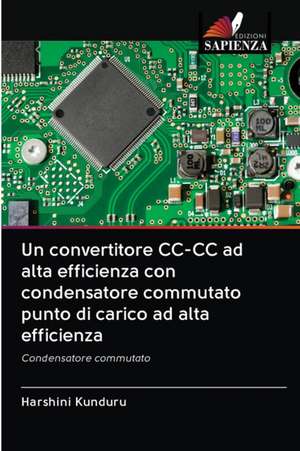 Un convertitore CC-CC ad alta efficienza con condensatore commutato punto di carico ad alta efficienza de Harshini Kunduru