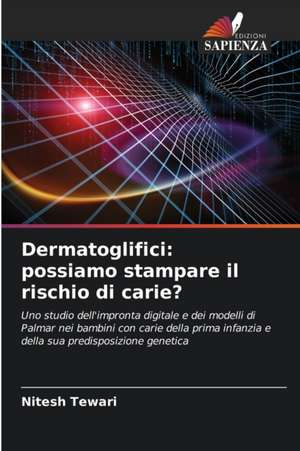 Dermatoglifici: possiamo stampare il rischio di carie? de Nitesh Tewari