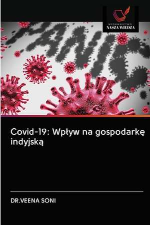 Covid-19: Wp¿yw na gospodark¿ indyjsk¿ de Veena Soni