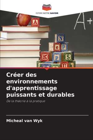 Créer des environnements d'apprentissage puissants et durables de Micheal van Wyk