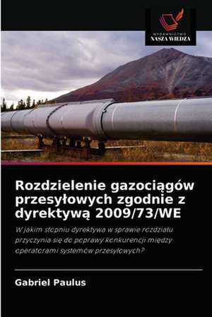 Rozdzielenie gazoci¿gów przesy¿owych zgodnie z dyrektyw¿ 2009/73/WE de Gabriel Paulus