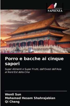 Porro e bacche ai cinque sapori de Wenli Sun