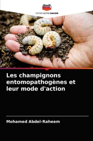 Les champignons entomopathogènes et leur mode d'action de Mohamed Abdel-Raheem